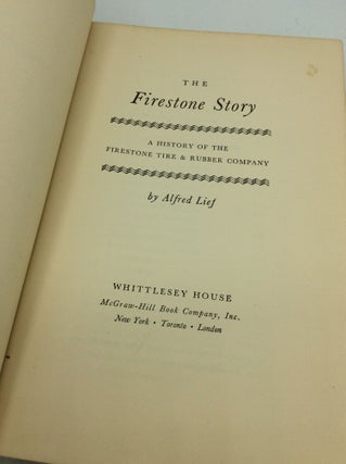 THE FIRESTONE STORY: A History of the Firestone Tire & Rubber Company
