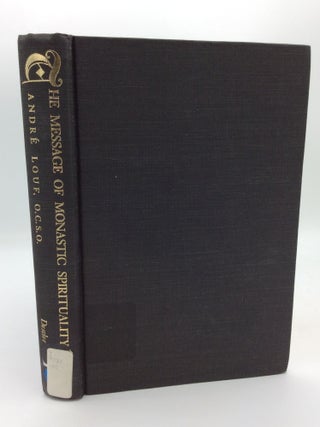 Item #197441 THE MESSAGE OF MONASTIC SPIRITUALITY. Andre Louf, the staff of the Collecteana OCR