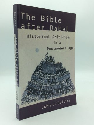 Item #197681 THE BIBLE AFTER BABEL: Historical Criticism in a Postmodern Age. John J. Collins