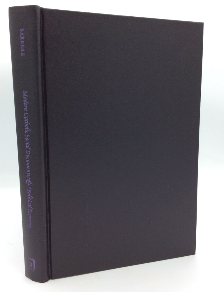 Item #198074 MODERN CATHOLIC SOCIAL DOCUMENTS AND POLITICAL ECONOMY. Albino Barrera.