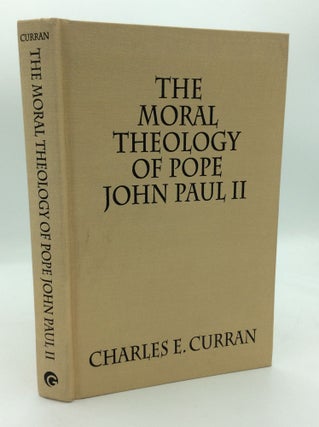 Item #198091 THE MORAL THEOLOGY OF POPE JOHN PAUL II. Charles E. Curran