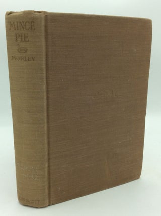 Item #198207 MINCE PIE: Adventures on the Sunny Side of Grub Street. Christopher Morley