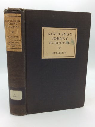 Item #198412 GENTLEMAN JOHNNY BURGOYNE: Misadventures of an English General in the Revolution. F...