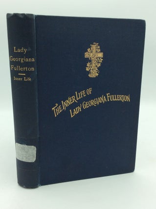 Item #198428 THE INNER LIFE OF LADY GEORGIANA FULLERTON with Notes of Retreat and Diary