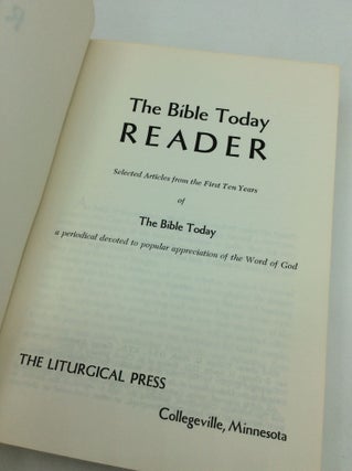 THE BIBLE TODAY READER: Selected Articles from the First Ten Years of THE BIBLE TODAY, a Periodical Devoted to Popular Appreciation of the Word of God