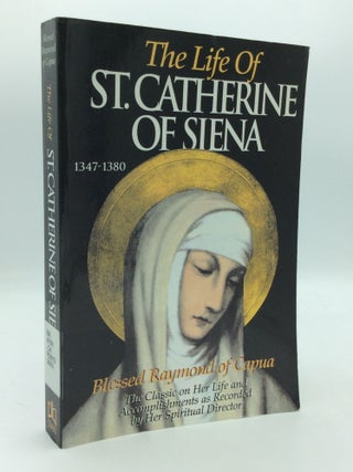 Item #198696 THE LIFE OF ST. CATHERINE OF SIENA. Bl. Raymond of Capua, tr George Lamb