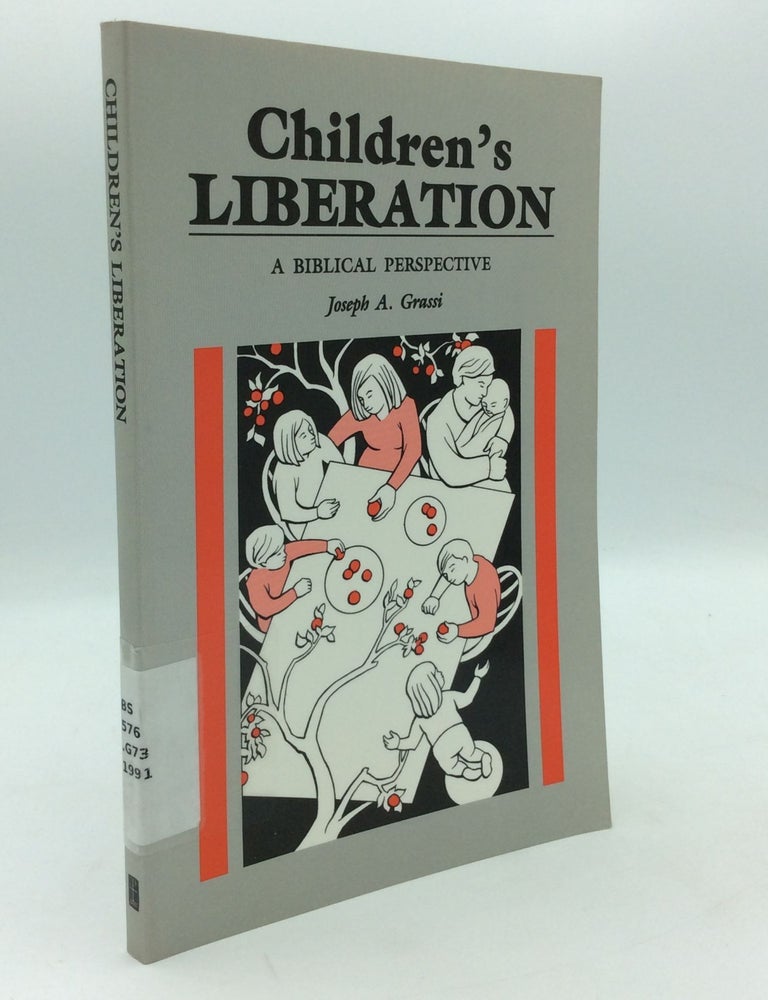 CHILDREN'S LIBERATION: A Biblical Perspective | Joseph Grassi | First ...