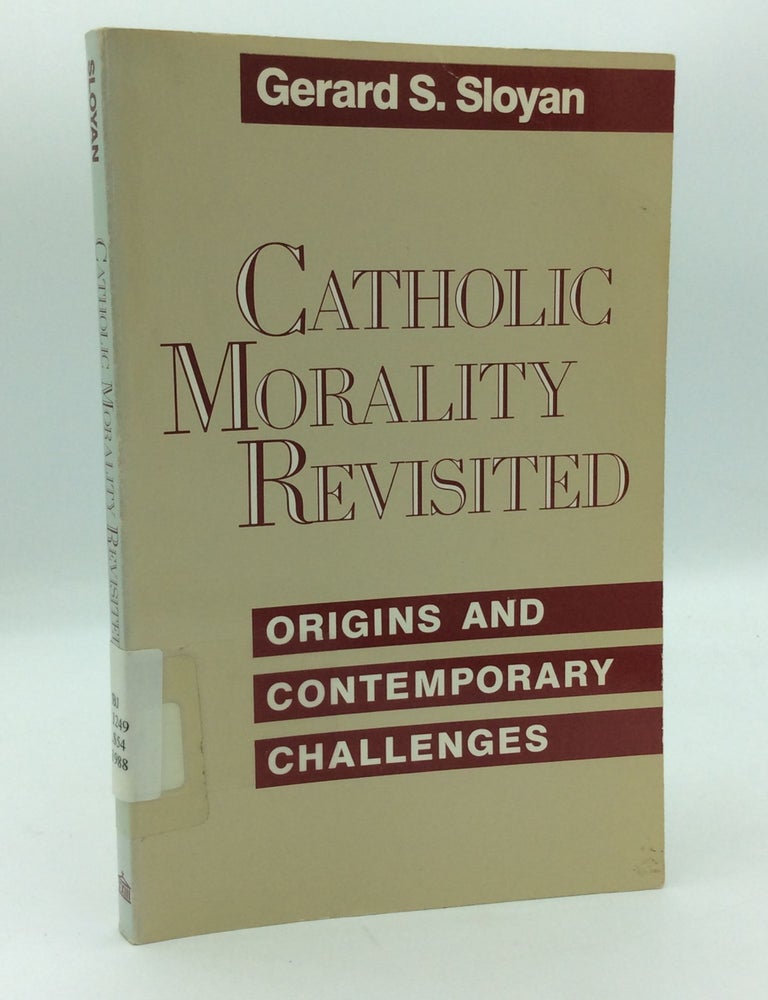 CATHOLIC MORALITY REVISITED: Origins and Contemporary Challenges ...