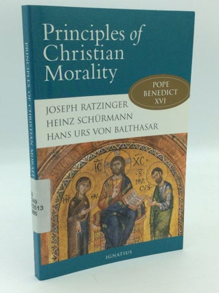 Item #199044 PRINCIPLES OF CHRISTIAN MORALITY. Joseph Cardinal Ratzinger Heinz Schurmann, Hans...