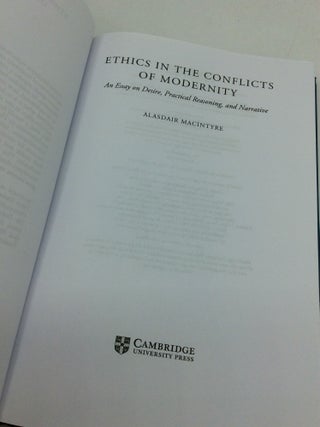 ETHICS IN THE CONFLICTS OF MODERNITY: An Essay on Desire, Practical Reasoning, and Narrative