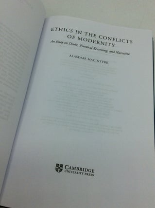 ETHICS IN THE CONFLICTS OF MODERNITY: An Essay on Desire, Practical Reasoning, and Narrative
