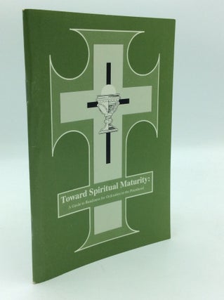 Item #199247 TOWARD SPIRITUAL MATURITY: A Guide to readiness for Ordination to the Priesthood