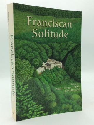 Item #199332 FRANCISCAN SOLITUDE. eds Andre Cirinoand Josef Raischl