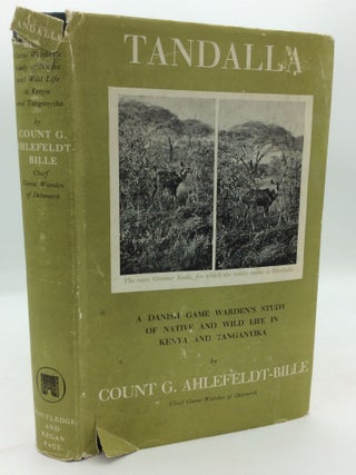 Item #199383 TANDALLA: A Danish Game Warden's Study of Native and Wild Life in Kenya and...