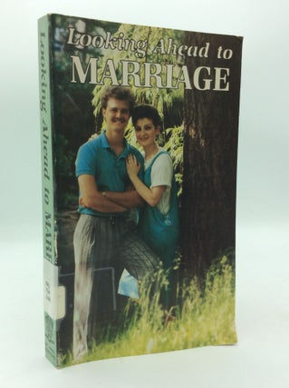 Item #199466 LOOKING AHEAD TO MARRIAGE. A Team of Daughters of St. Paul