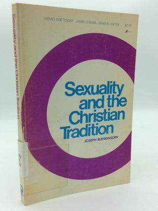 Item #199477 SEXUALITY AND THE CHRISTIAN TRADITION. Joseph Blenkinsopp