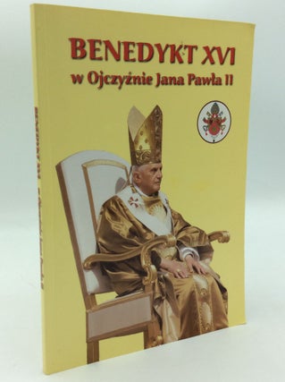 Item #199498 BENEDYKT XVI: W Ojczyznie Jana Pawla II. Adam Wieczorek