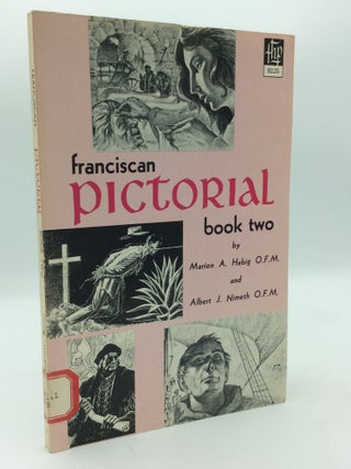 Item #199562 FRANCISCAN PICTORIAL, Book Two. Marion A. Habig, Albert J. Nimeth