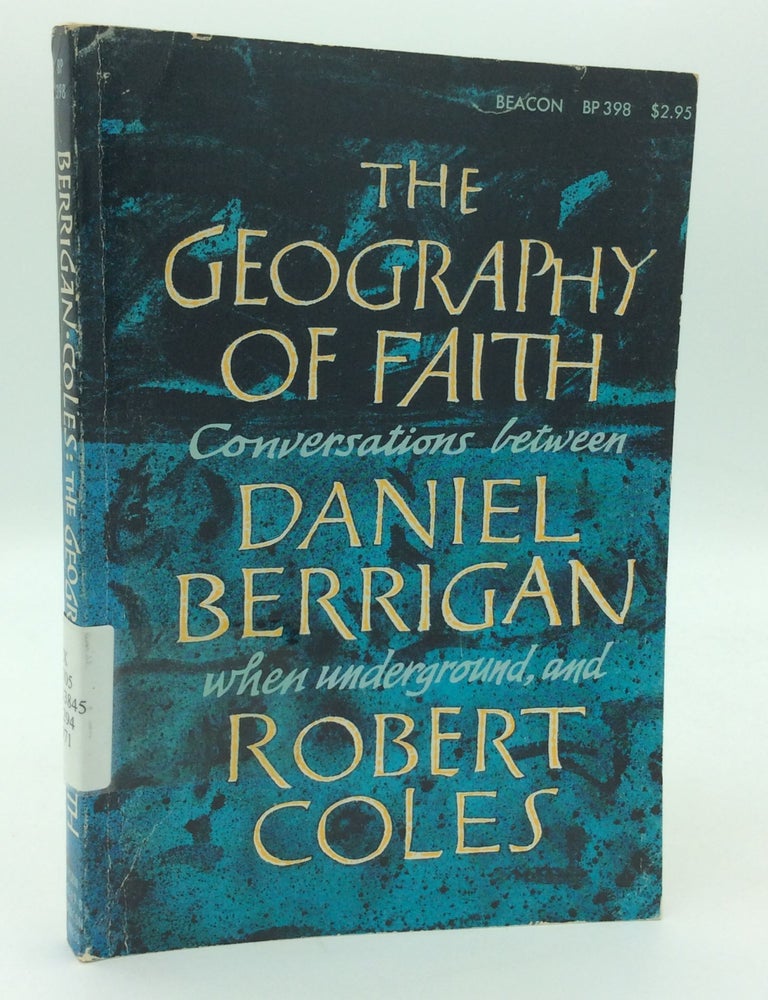THE GEOGRAPHY OF FAITH: Conversations Between Daniel Berrigan, When ...