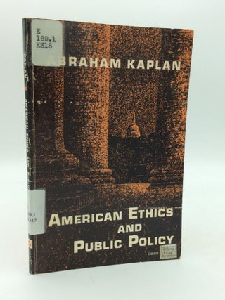 Item #199786 AMERICAN ETHICS AND PUBLIC POLICY. Abraham Kaplan