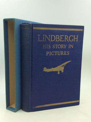 Item #200001 LINDBERGH: HIS STORY IN PICTURES. Francis Trevelyan Miller