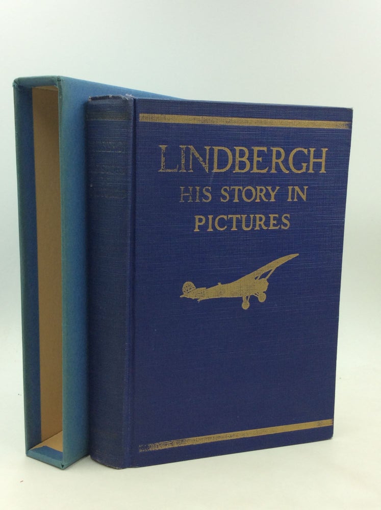 Item #200001 LINDBERGH: HIS STORY IN PICTURES. Francis Trevelyan Miller.