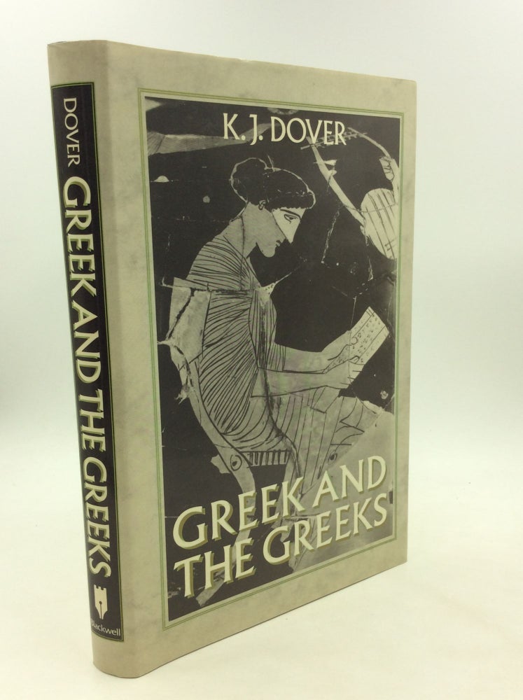 Item #200031 GREEK AND THE GREEKS: Collected Papers Volume I: Language, Poetry, Drama. K. J. Dover.
