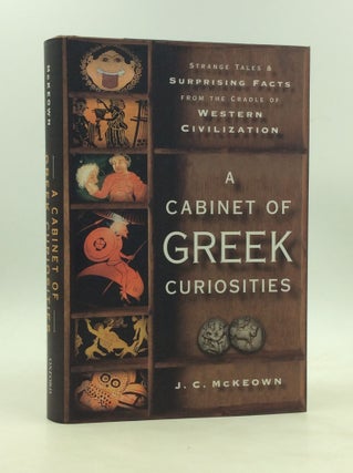 Item #200064 A CABINET OF GREEK CURIOSITIES: Strange Tales and Surprising Facts from the Cradle...