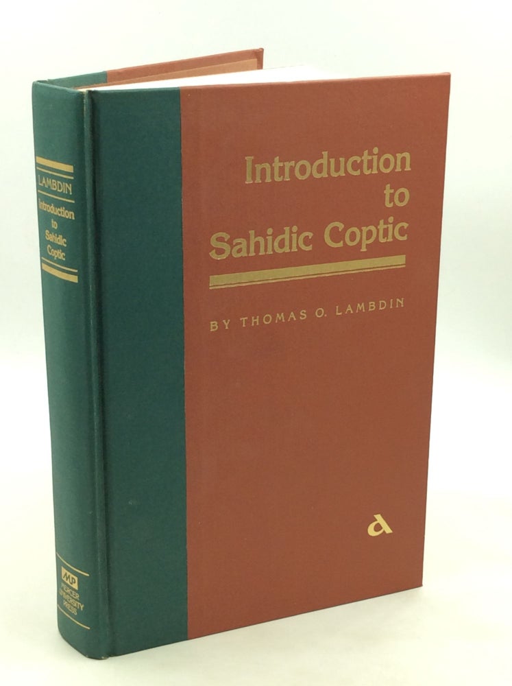 Item #200100 INTRODUCTION TO SAHIDIC COPTIC. Thomas O. Lambdin.