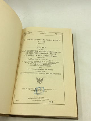 INVESTIGATION OF THE PEARL HARBOR ATTACK: Report of the Joint Committee on the Investigation of the Pearl Harbor Attack, Congress of the United States Pursuant to S. Con. Res. 27, 79th Congress; A Concurrent Resolution to Investigate the Attack on Pearl Harbor on December 7, 1941, and Events and Circumstances Relating Thereto and Additional Views of Mr. Keefe together with Minority Views of Mr. Ferguson and Mr. Brewster