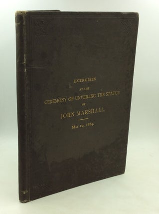 Item #200149 EXERCISES AT THE CEREMONY OF UNVEILING THE STATUE OF JOHN MARSHALL, Chief Justice of...