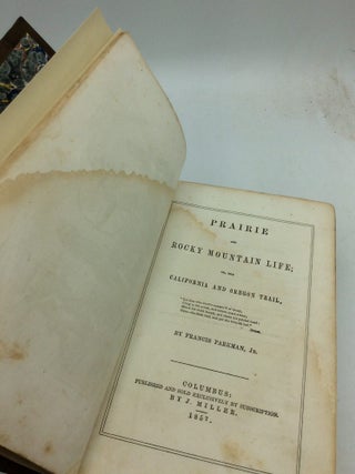 PRAIRIE AND ROCKY MOUNTAIN LIFE; or, the California and Oregon Trail