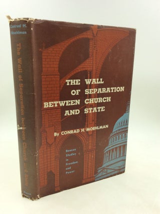Item #200187 THE WALL OF SEPARATION BETWEEN CHURCH AND STATE: An Historical Study of Recent...