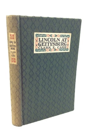 Item #200285 LINCOLN AT GETTSBURG: An Address. Clark E. Carr