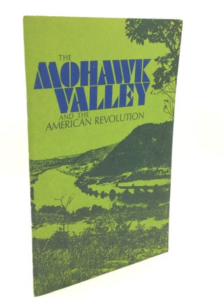 Item #200320 THE MOHAWK VALLEY AND THE AMERICAN REVOLUTION