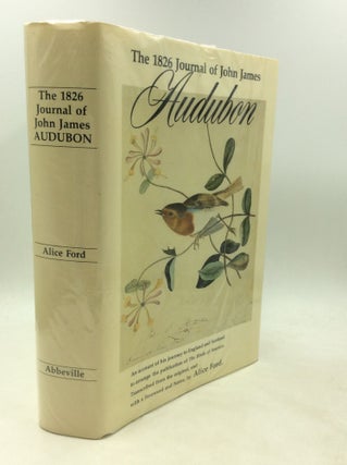 Item #200338 THE 1826 JOURNAL OF JOHN JAMES AUDUBON. ed Alice Ford