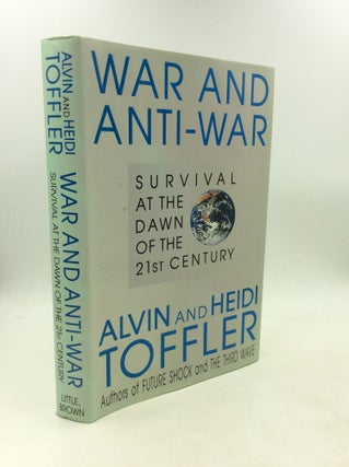 Item #200344 WAR AND ANTI-WAR: Survival at the Dawn of the 21st Century. Alvin, Heidi Toffler