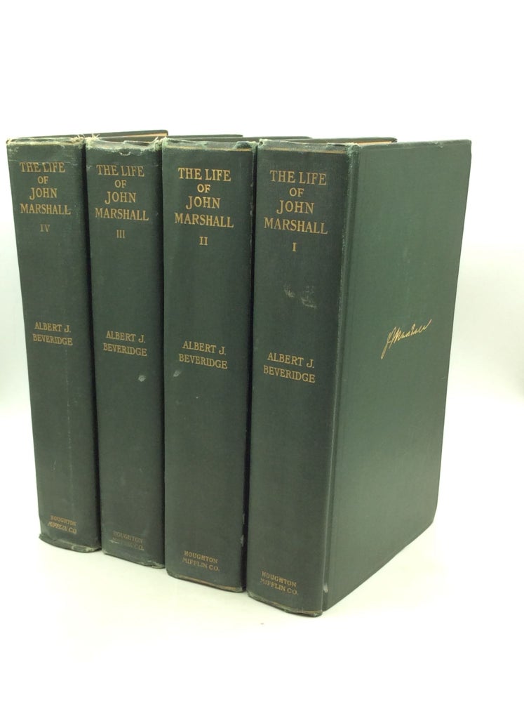 Item #200347 THE LIFE OF JOHN MARSHALL, Volumes I-IV. Albert J. Beveridge.