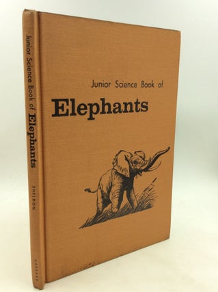 Item #200377 JUNIOR SCIENCE BOOK OF ELEPHANTS. William D. Sheldon