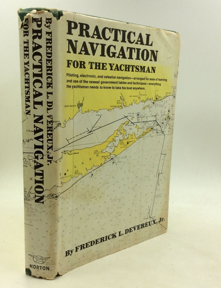 Item #200390 PRACTICAL NAVIGATION FOR THE YACHTSMAN. Frederick L. Devereux Jr.
