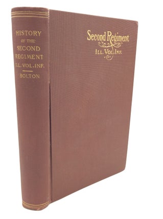 Item #200427 HISTORY OF THE SECOND REGIMENT ILLINOIS VOLUNTEER INFANTRY from Organization to...
