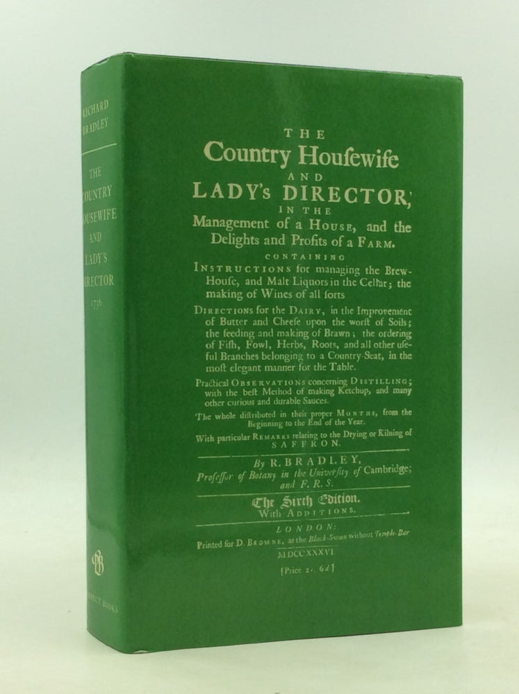 Item #200543 THE COUNTRY HOUSEWIFE AND LADY'S DIRECTOR. Richard Bradley.