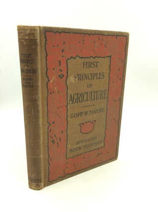 Item #200616 FIRST PRINCIPLES OF AGRICULTURE. Emmett S. Goff, D D. Mayne