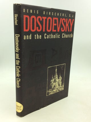 Item #200628 DOSTOEVSKY AND THE CATHOLIC CHURCH. Denis Dirscherl