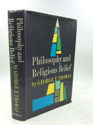 Item #200629 PHILOSOPHY AND RELIGIOUS BELIEF. George F. Thomas
