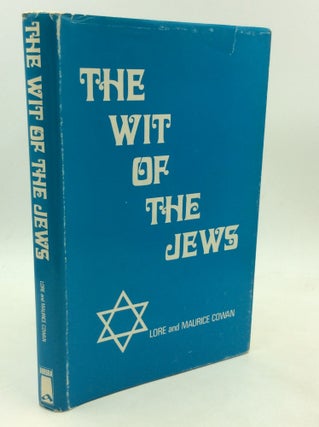 Item #200747 THE WIT OF THE JEWS. Lore, Maurice Cowan
