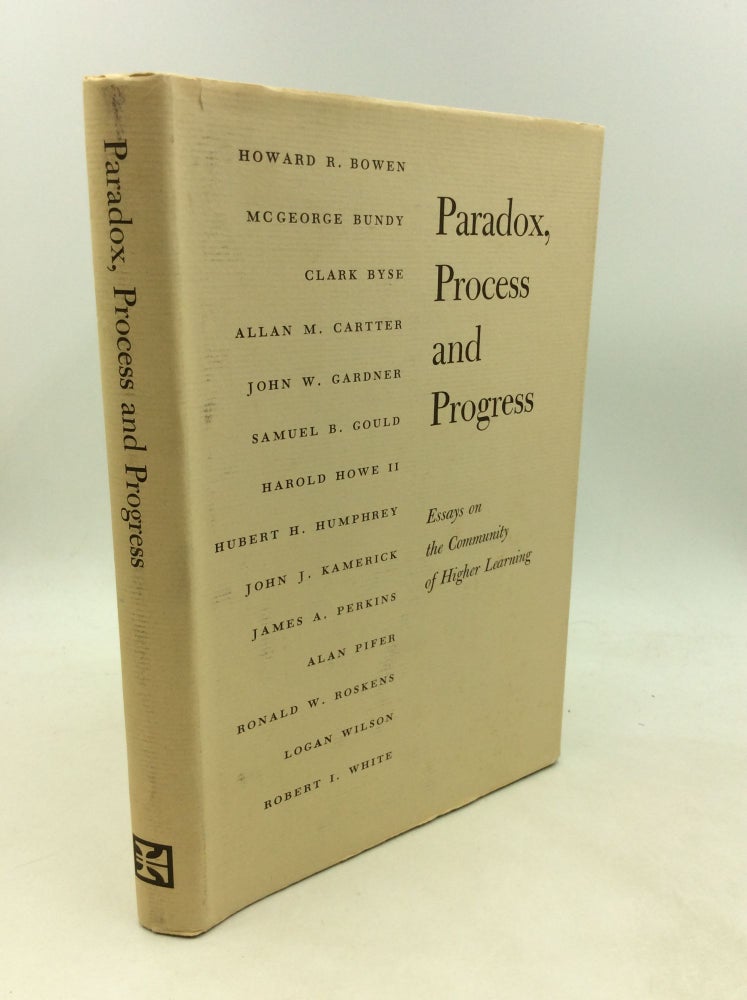 Item #200804 PARADOX, PROCESS AND PROGRESS: Essays on the Community of Higher Learning. Ronald W. Roskens, eds Robert I. White.