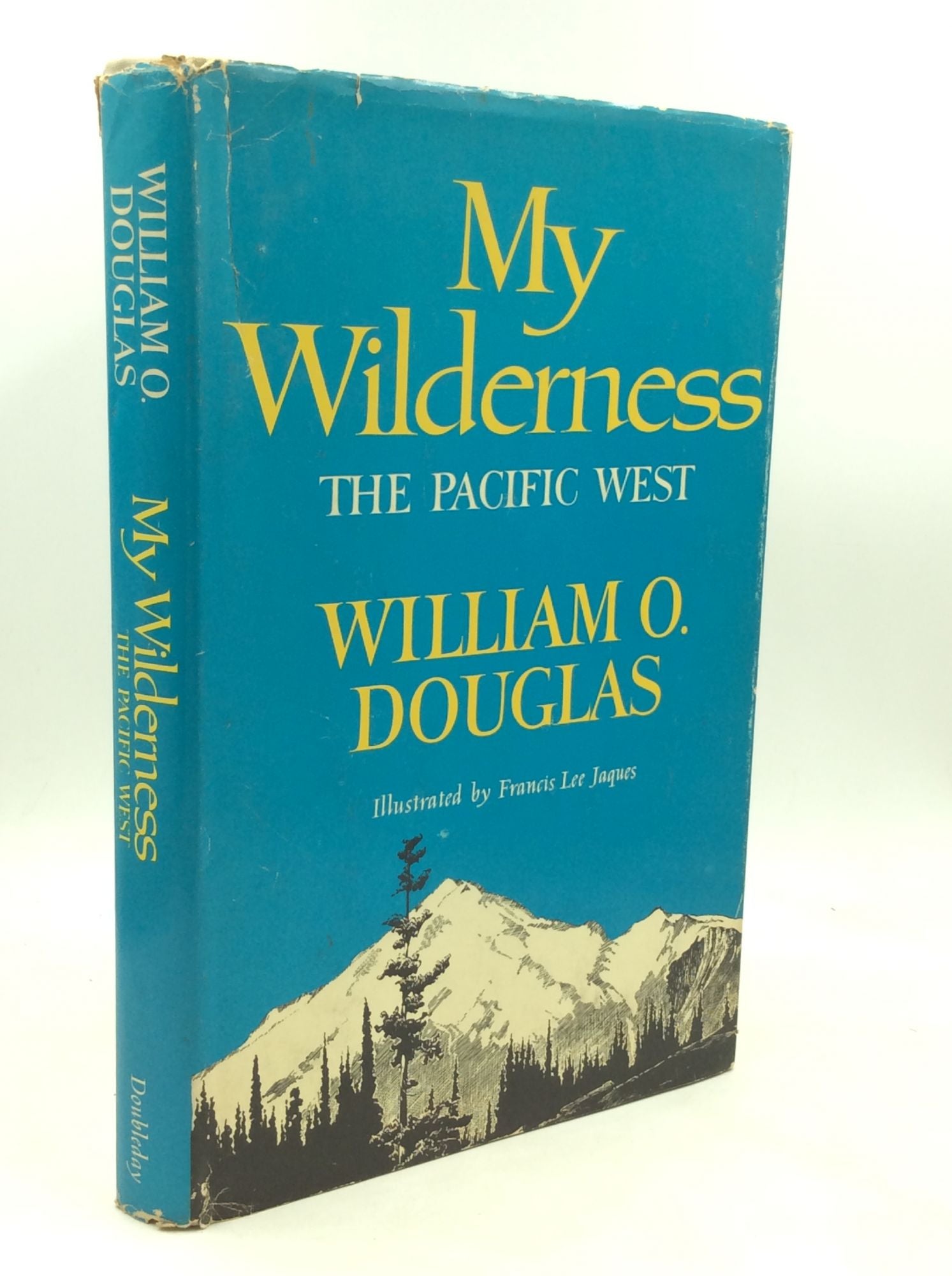 MY WILDERNESS: The Pacific West | William O. Douglas | First