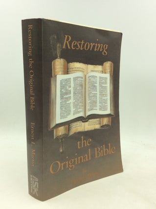 Item #200887 RESTORING THE ORIGINAL BIBLE. Ernest L. Martin