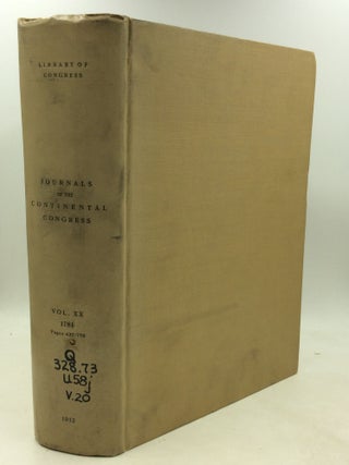 Item #200938 JOURNALS OF THE CONTINENTAL CONGRESS 1774-1789, Volume XX: 1781 (April 24 - July...